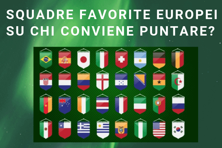 SQUADRE FAVORITE EUROPEI